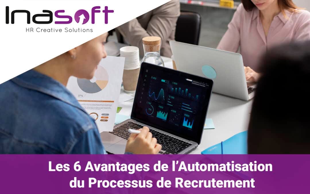 Les 6 Avantages de l&rsquo;Automatisation du Processus de Recrutement