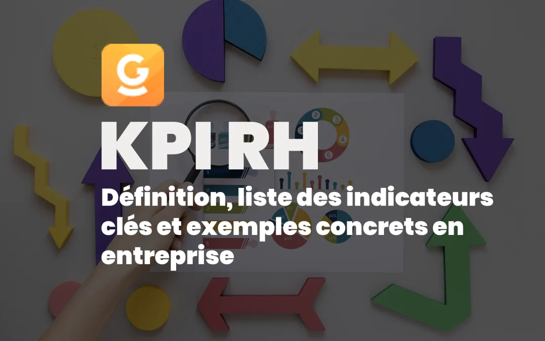KPI RH : définition, liste des indicateurs clés et exemples concrets en entreprise