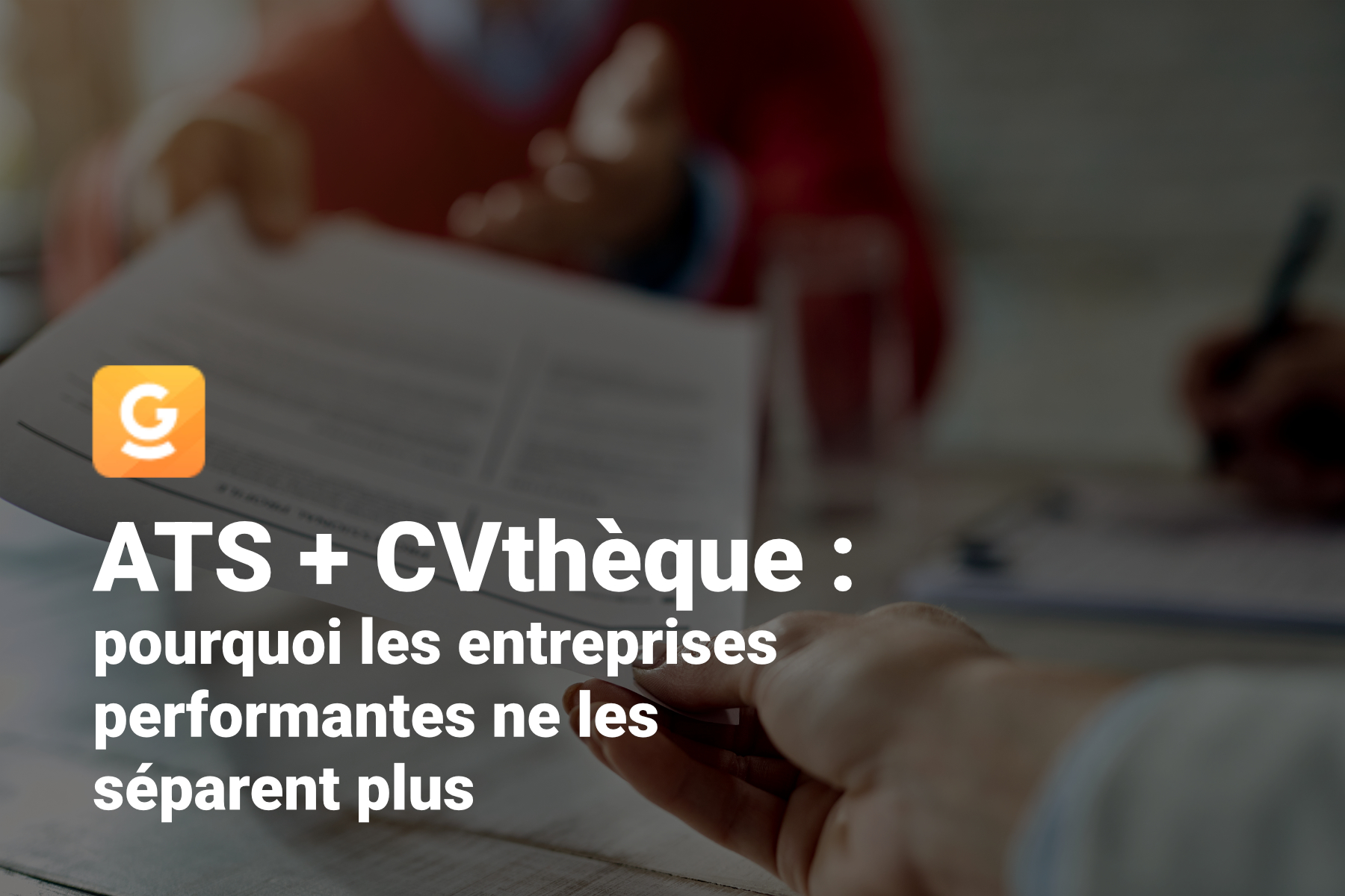 ATS + CVthèque : pourquoi les entreprises performantes ne les séparent plus